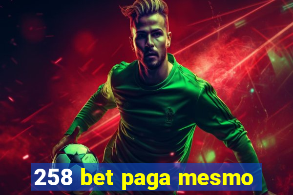 258 bet paga mesmo